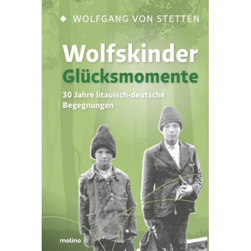 Wolfgang Freiherr Stetten - Wolfskinder – Glücksmomente