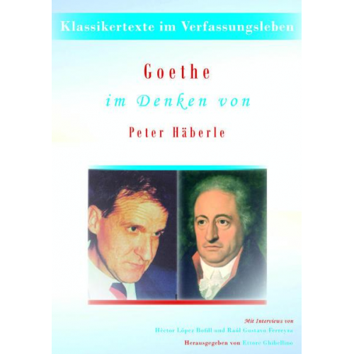 Peter Häberle & Johann Wolfgang Goethe - Goethe im Denken von Peter Häberle