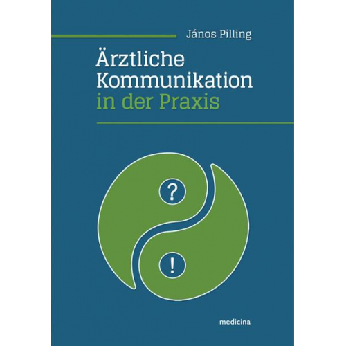 Janos Pillig - Ärztliche Kommunikation in der Praxis