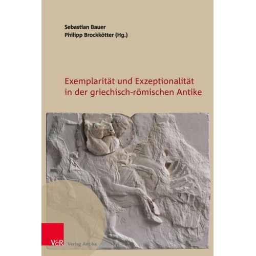 Exemplarität und Exzeptionalität in der griechisch-römischen Antike