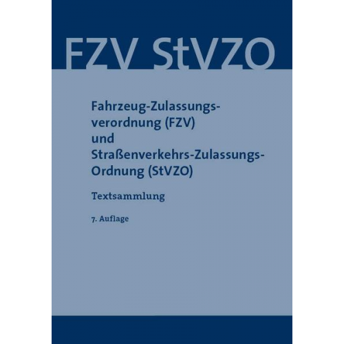 Fahrzeug-Zulassungsverordnung (FZV) und Straßenverkehrs-Zulassungs-Ordnung (StVZO)