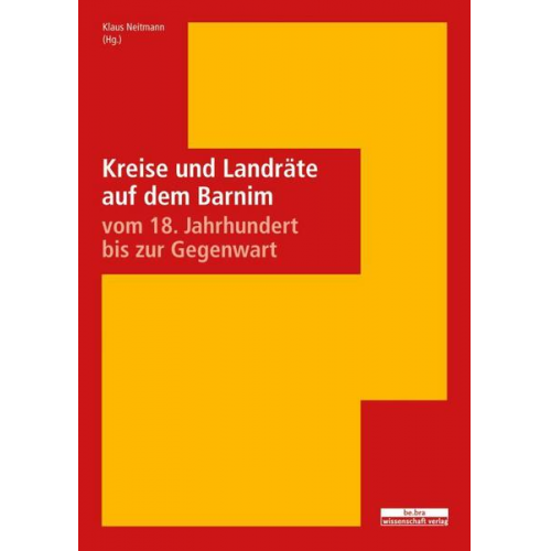 Kreise und Landräte auf dem Barnim vom 18. Jahrhundert bis zur Gegenwart