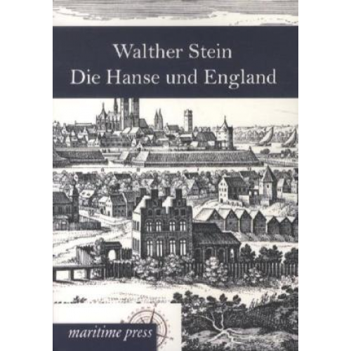 Walther Stein - Die Hanse und England