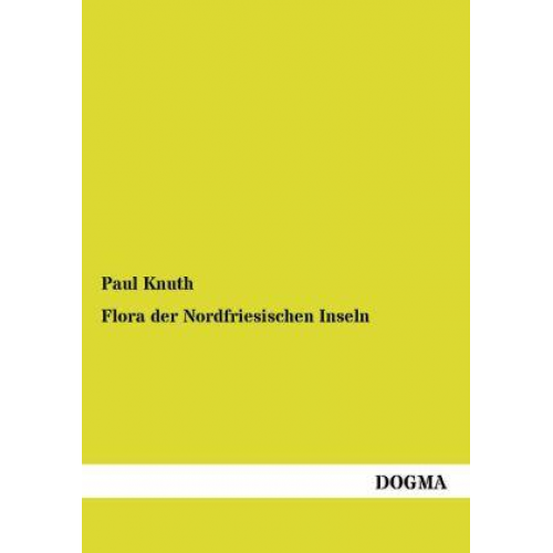 Paul Knuth - Flora der Nordfriesischen Inseln