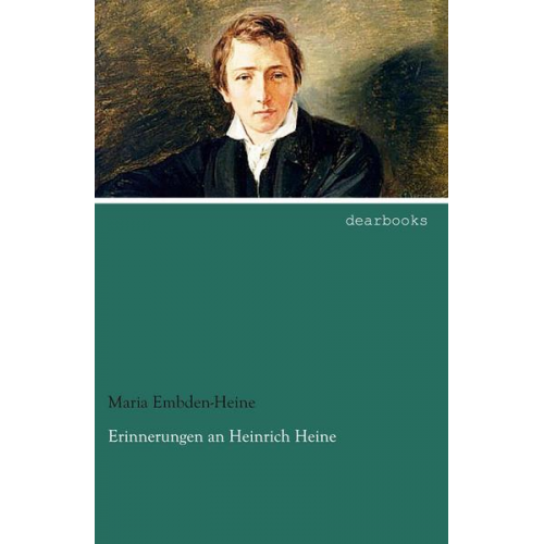 Maria Embden-Heine - Erinnerungen an Heinrich Heine