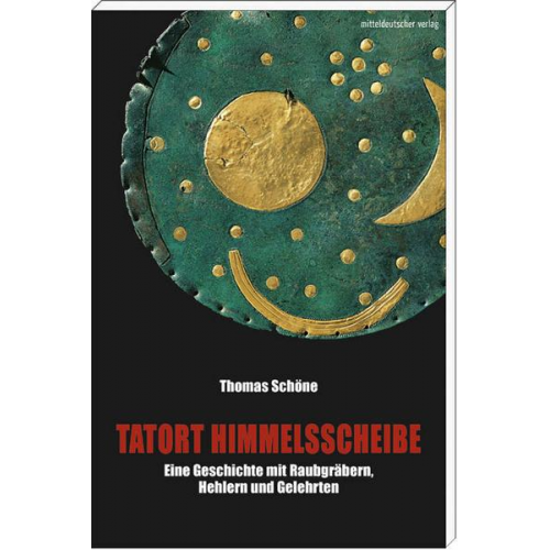 Thomas Schöne - Tatort Himmelsscheibe