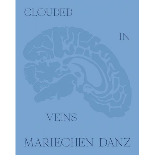 Mariechen Danz - Clouded in Veins