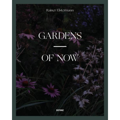 Rainer Elstermann - Gardens of Now