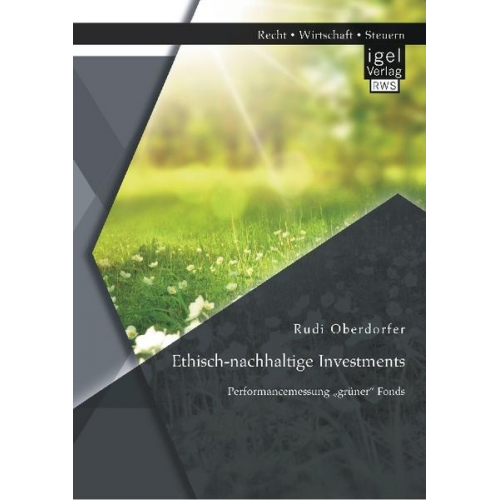 Rudi Oberdorfer - Ethisch-nachhaltige Investments: Performancemessung 'grüner' Fonds