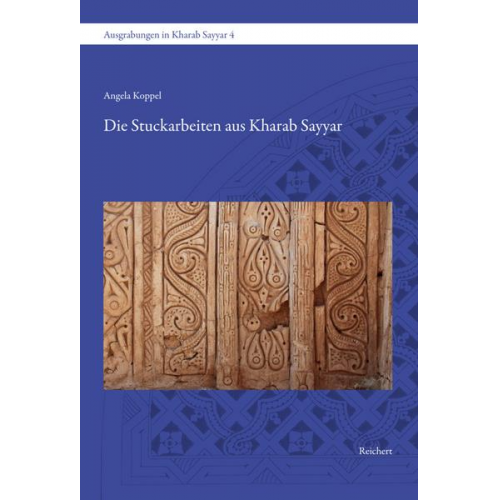 Angela Koppel - Die Stuckarbeiten aus Kharab Sayyar