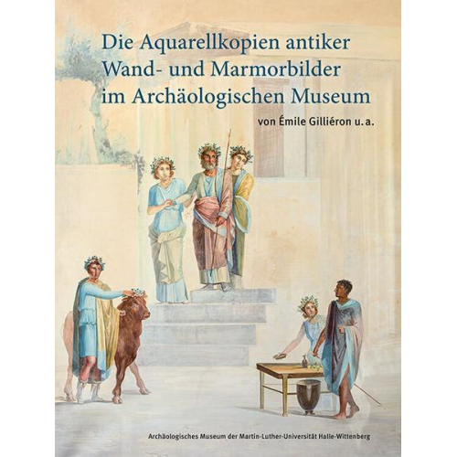 Die Aquarellkopien antiker Wand- und Marmorbilder im Archäologischen Museum