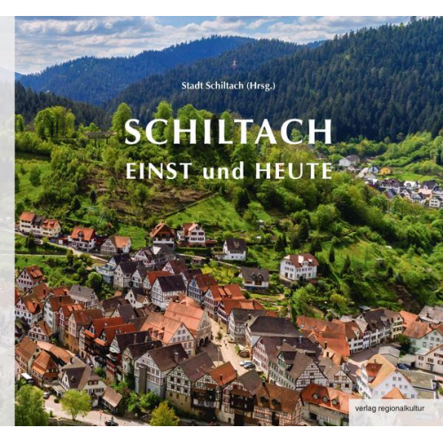 Schiltach einst und heute