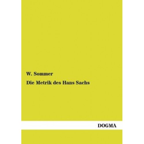 W. Sommer - Die Metrik des Hans Sachs