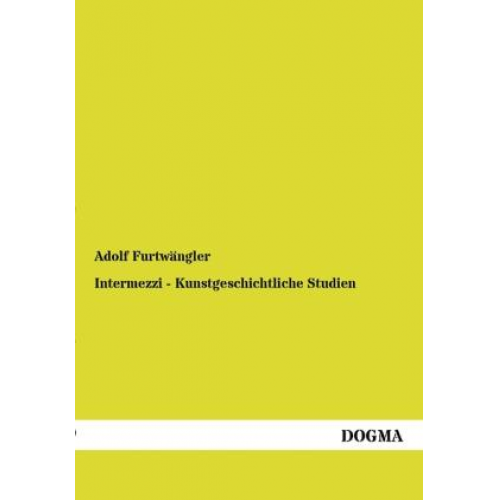 Adolf Furtwängler - Intermezzi - Kunstgeschichtliche Studien