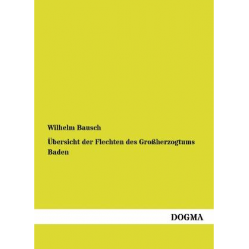 Wilhelm Bausch - Übersicht der Flechten des Großherzogtums Baden