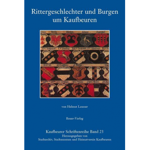 Helmut Lausser - Rittergeschlechter und Burgen um Kaufbeuren