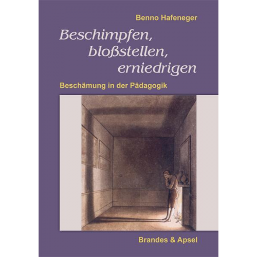 Benno Hafeneger - Beschimpfen, bloßstellen, erniedrigen