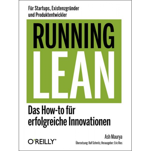 Ash Maurya - Running Lean - Das How-to für erfolgreiche Innovationen