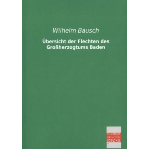 Wilhelm Bausch - Übersicht der Flechten des Großherzogtums Baden