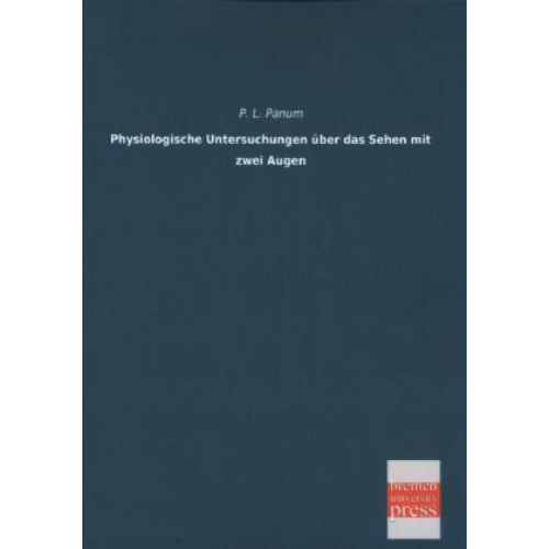 P. L. Panum - Physiologische Untersuchungen über das Sehen mit zwei Augen