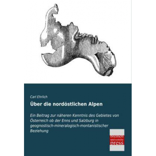 Carl Ehrlich - Über die nordöstlichen Alpen