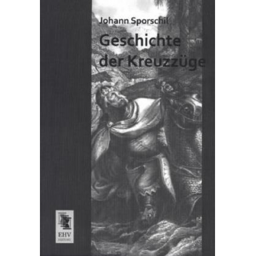 Johann Sporschil - Geschichte der Kreuzzüge