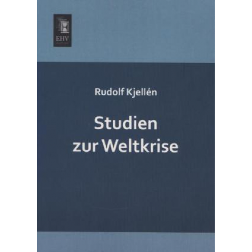 Rudolf Kjellén - Studien zur Weltkrise