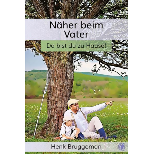 Henk Bruggeman - Näher beim Vater