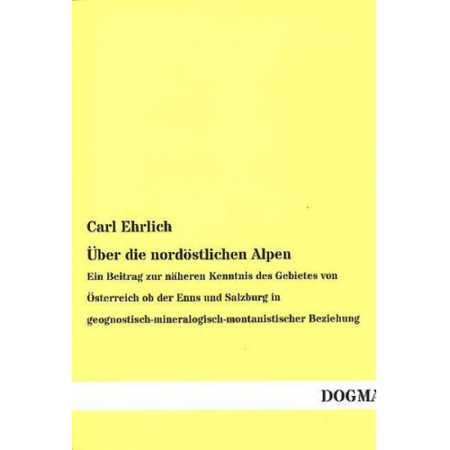 Carl Ehrlich - Über die nordöstlichen Alpen