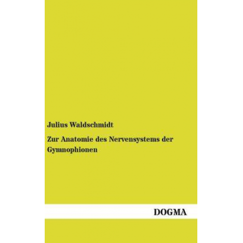 Julius Waldschmidt - Zur Anatomie des Nervensystems der Gymnophionen