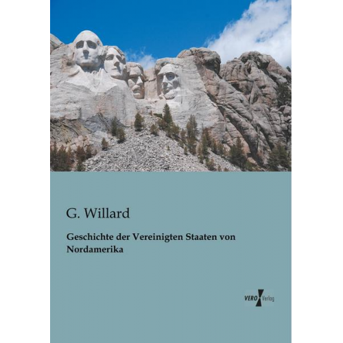 G. Willard - Geschichte der Vereinigten Staaten von Nordamerika