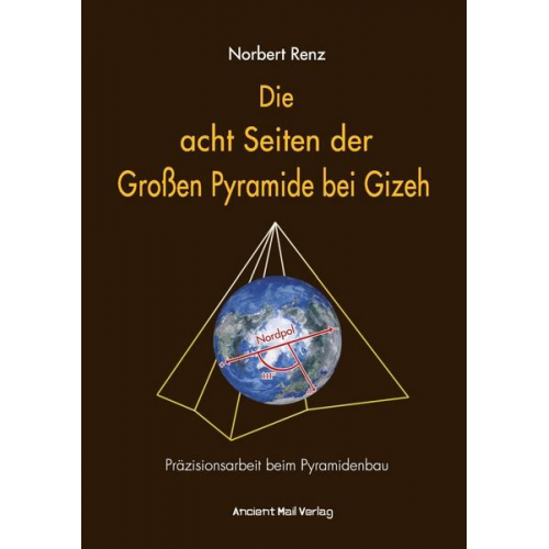 Norbert Renz - Die acht Seiten der Großen Pyramide bei Gizeh