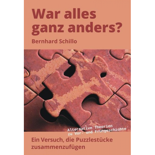 Bernhard Schillo - War alles ganz anders?