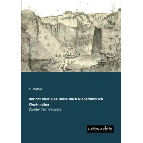 K. Martin - Bericht über eine Reise nach Niederländisch West-Indien