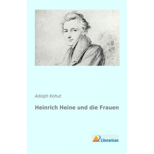 Adolph Kohut - Heinrich Heine und die Frauen