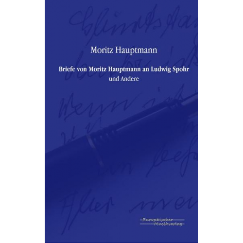 Moritz Hauptmann - Briefe von Moritz Hauptmann an Ludwig Spohr