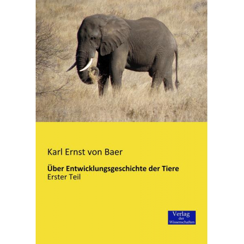 Karl Ernst Von Baer - Über Entwicklungsgeschichte der Tiere