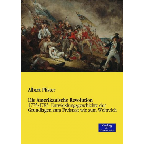 Albert Pfister - Die Amerikanische Revolution