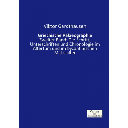 Viktor Gardthausen - Griechische Palaeographie