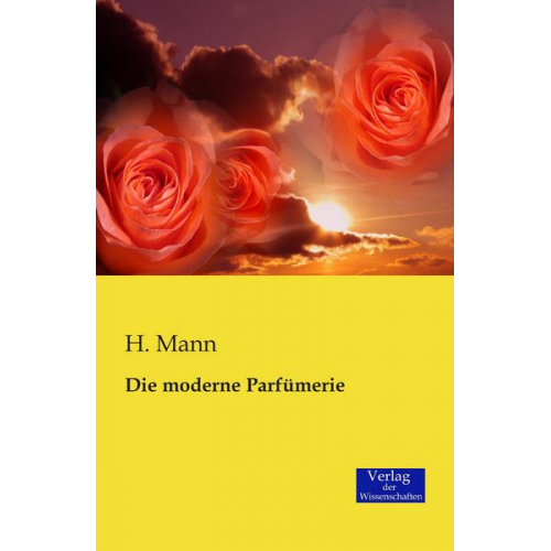 H. Mann - Die moderne Parfümerie