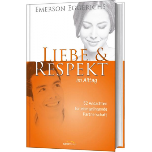 Emerson Eggerichs - Liebe & Respekt im Alltag