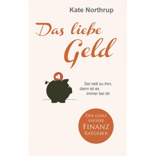 Kate Northrup - Das liebe Geld