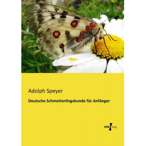 Adolph Speyer - Deutsche Schmetterlingskunde für Anfänger