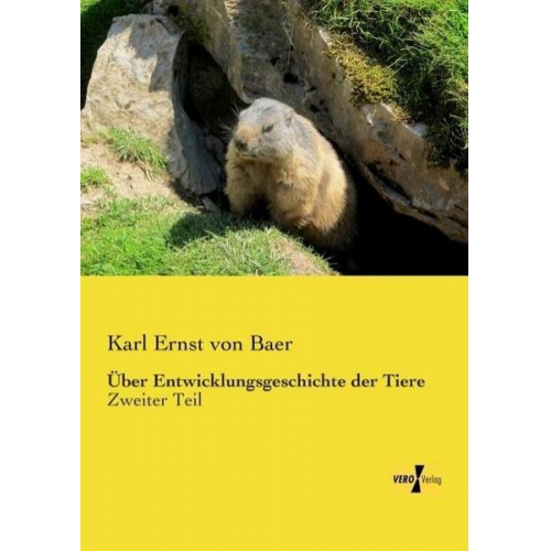 Karl Ernst Von Baer - Über Entwicklungsgeschichte der Tiere