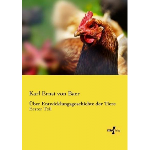 Karl Ernst Von Baer - Über Entwicklungsgeschichte der Tiere