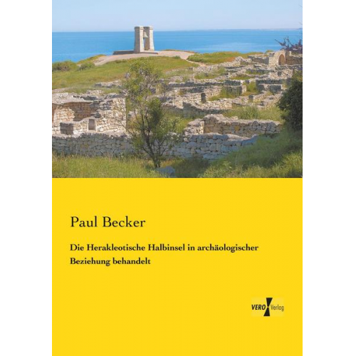 Paul Becker - Die Herakleotische Halbinsel in archäologischer Beziehung behandelt