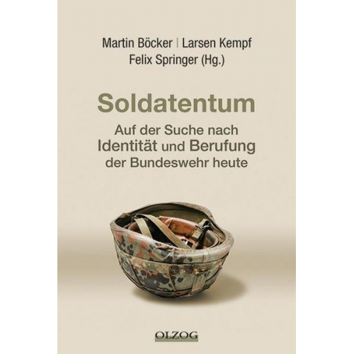 Soldatentum - Auf der Suche nach Identität und Berufung der Bundeswehr heute