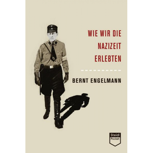 Bernt Engelmann - Wie wir die Nazizeit erlebten (Steidl Pocket)