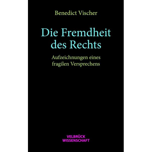 Benedict Vischer - Die Fremdheit des Rechts