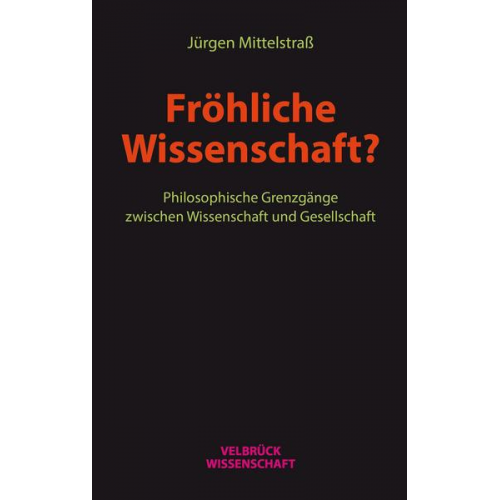 Jürgen Mittelstrass - Fröhliche Wissenschaft?